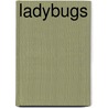 Ladybugs by Margaret C. Hall