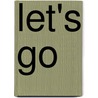 Let's Go by Let'S. Go Inc