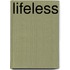 Lifeless