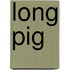 Long Pig