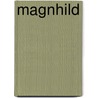 Magnhild by Bj�Rnstjerne Bj�Rnson