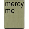 Mercy Me door Professor John Atkinson