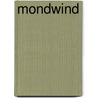 Mondwind by Antonio Muñoz Molina