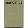 Monoimus by Ronald Cohn