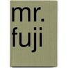 Mr. Fuji door Ronald Cohn