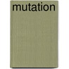 Mutation door Frederic P. Miller