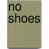 No Shoes door Marie Clay