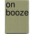 On Booze