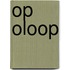 Op Oloop