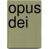 Opus Dei by Ronald Cohn