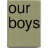 Our Boys