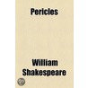 Pericles by Shakespeare William Shakespeare
