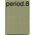 Period.8