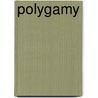 Polygamy by Ronnie D. Lankford