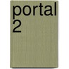 Portal 2 by Ronald Cohn
