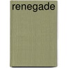 Renegade door J.A. Souders