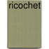 Ricochet
