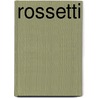 Rossetti by Arthur Christopher Benson