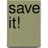 Save It!