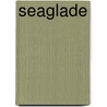 Seaglade door Jack Hansgate