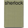 Sherlock by Sir Arthur Conan Doyle