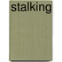 Stalking