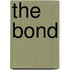 The Bond