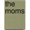 The Moms door Ronald Cohn