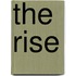 The Rise