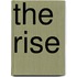 The Rise