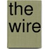 The Wire
