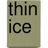 Thin Ice door Michael Gerhartz