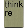 Think Re door Ruth Mantin