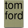 Tom Ford door Tom Ford