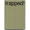 Trapped! door John Lockyer