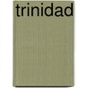 Trinidad by Louis Antoine De Verteuil