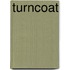 Turncoat