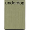 Underdog by Katrina Roberts