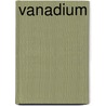 Vanadium door Ronald Cohn