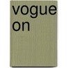 Vogue on by Bronwyn Cosgrave