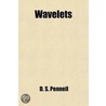 Wavelets by D. S Pennell