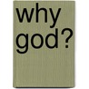 Why God? door Jan Slocum