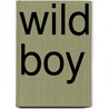 Wild Boy door Rob Lloyd Jones