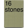 16 Stones door Dick Wells