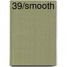 39/Smooth door Ronald Cohn