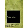 Aeschylus by Reginald Stephen Copleston