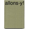Allons-Y! door Jeannette D. Bragger