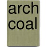 Arch Coal by Ronald Cohn