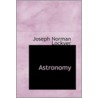 Astronomy by Sir Norman Lockyer