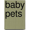 Baby Pets by Nina Caniac
